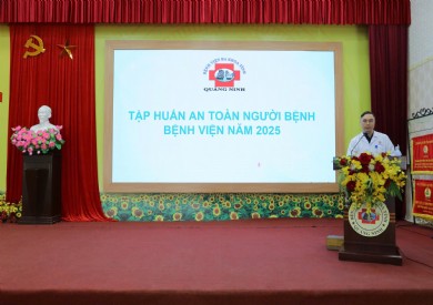 BỆNH VIỆN ĐA KHOA TỈNH QUẢNG NINH TĂNG CƯỜNG AN TOÀN NGƯỜI BỆNH: TỔ CHỨC TẬP HUẤN QUẢN LÝ SỰ CỐ Y KHOA VÀ PHÒNG CHỐNG TÉ NGÃ