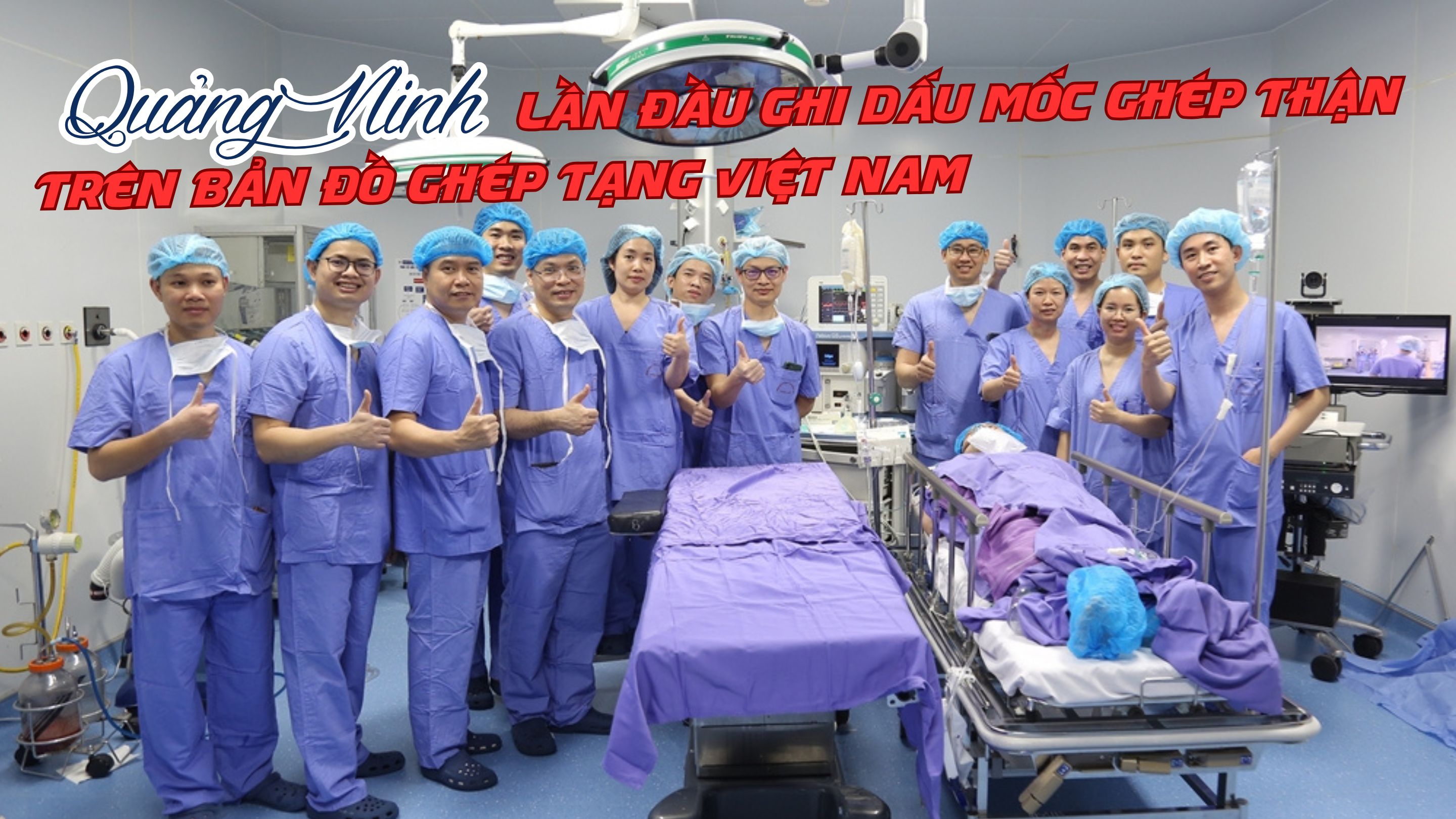 Quảng Ninh lần đầu ghi dấu mốc ghép thận trên bản đồ ghép tạng Việt Nam